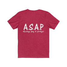 Load image into Gallery viewer, &quot;A.S.A.P.&quot; Unisex Jersey Short Sleeve Tee
