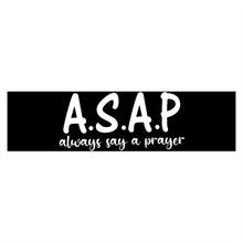 Load image into Gallery viewer, &quot;Always Say A Prayer&quot; Bumper Stickers
