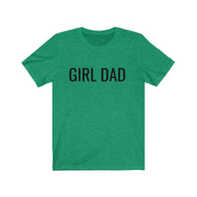 Load image into Gallery viewer, &quot;Girl Dad&quot;
