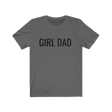 Load image into Gallery viewer, &quot;Girl Dad&quot;
