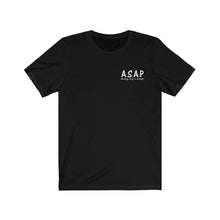 Load image into Gallery viewer, &quot;A.S.A.P.&quot; Unisex Jersey Short Sleeve Tee
