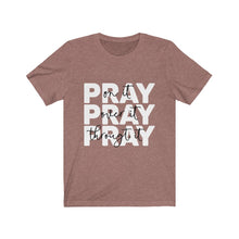 Load image into Gallery viewer, &quot;Pray ON it, Pray OVER it, Pray THROUGH it!&quot; Unisex Jersey Short Sleeve Tee
