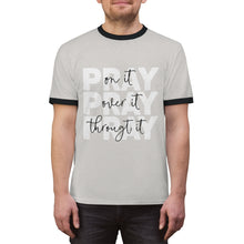 Load image into Gallery viewer, &quot;Pay ON It, Pray OVER It, Pray THROUGH it!&quot; Unisex Ringer Tee
